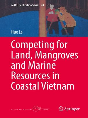 cover image of Competing for Land, Mangroves and Marine Resources in Coastal Vietnam